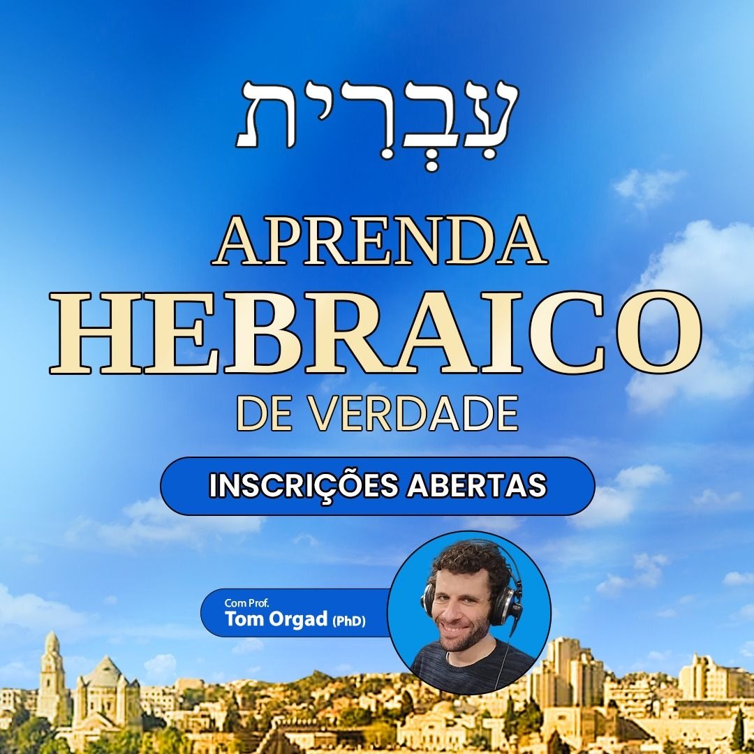 Aprender Hebraico de Verdade com Prof. Tom Orgad – Método Exclusivo para Brasileiros